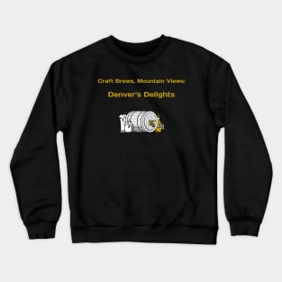 Craft Brews, Mountain Views: Denver's Delights Denver Living Crewneck Sweatshirt